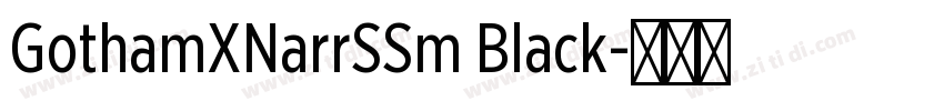 GothamXNarrSSm Black字体转换